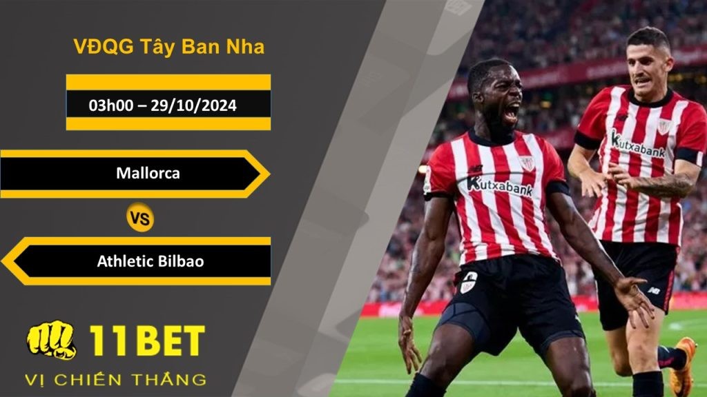 11BET Soi kèo   Mallorca vs Athletic Bilbao, 03h00, 29/10/2024
