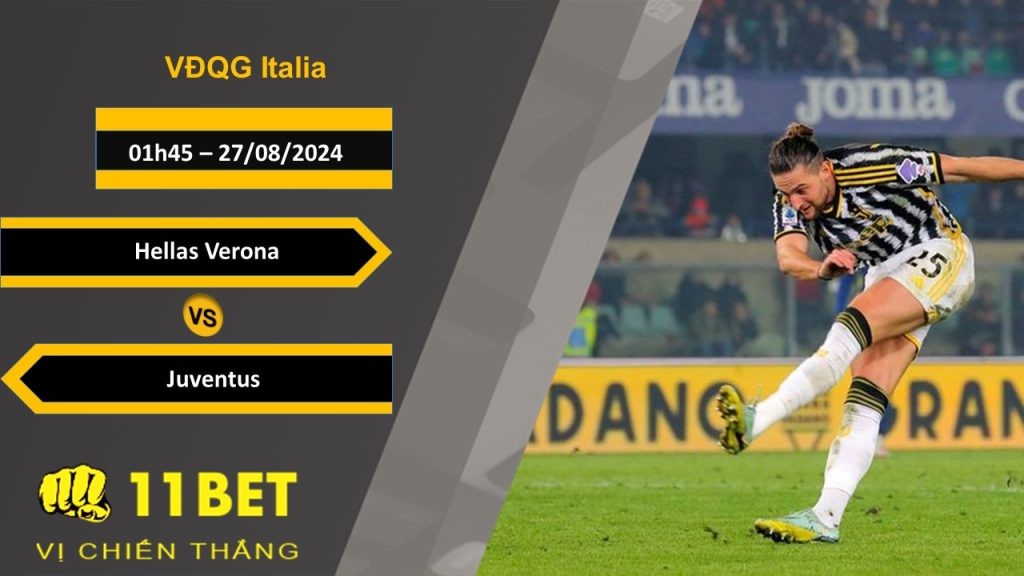 11BET Soi kèo  Hellas Verona vs Juventus, 01h45, 27/08/2024