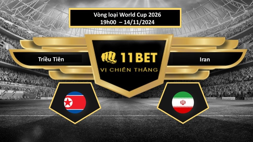 11BET Tip bóng đá   Triều Tiên vs Iran, hôm nay 14/11/2024