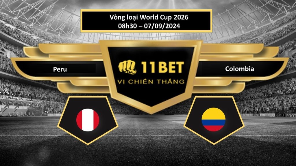 11BET Tip bóng đá Peru vs Colombia, hôm nay 07/09/2024