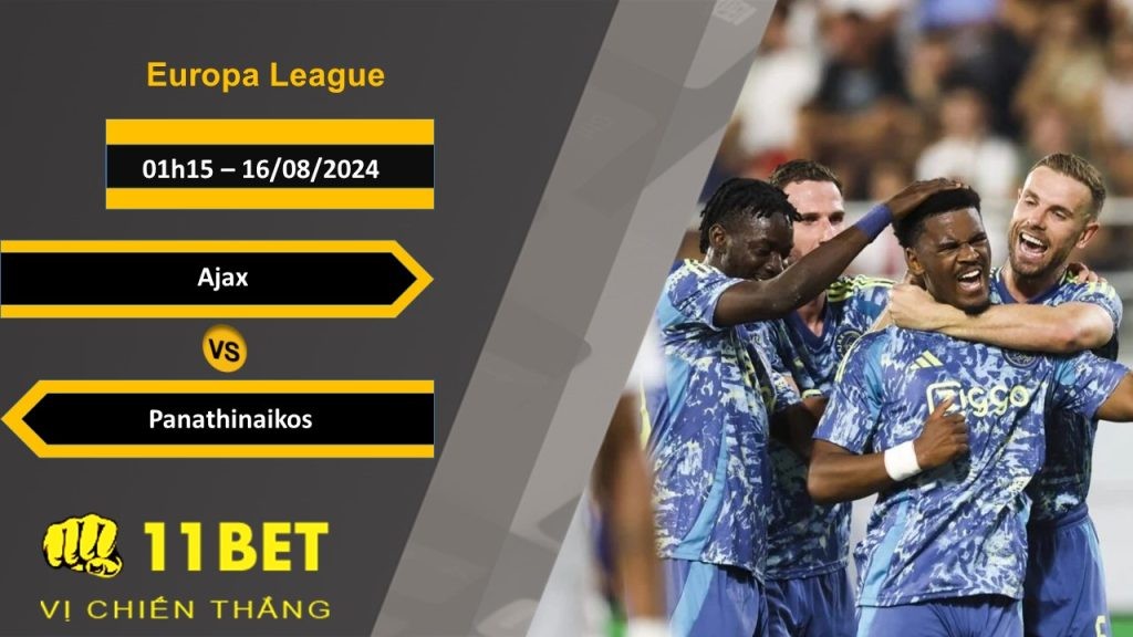 11BET Soi kèo  Ajax vs Panathinaikos, 01h15, 16/08/2024