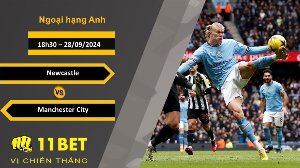 11BET Soi kèo  Newcastle vs Manchester City, 18h30, 28/09/2024