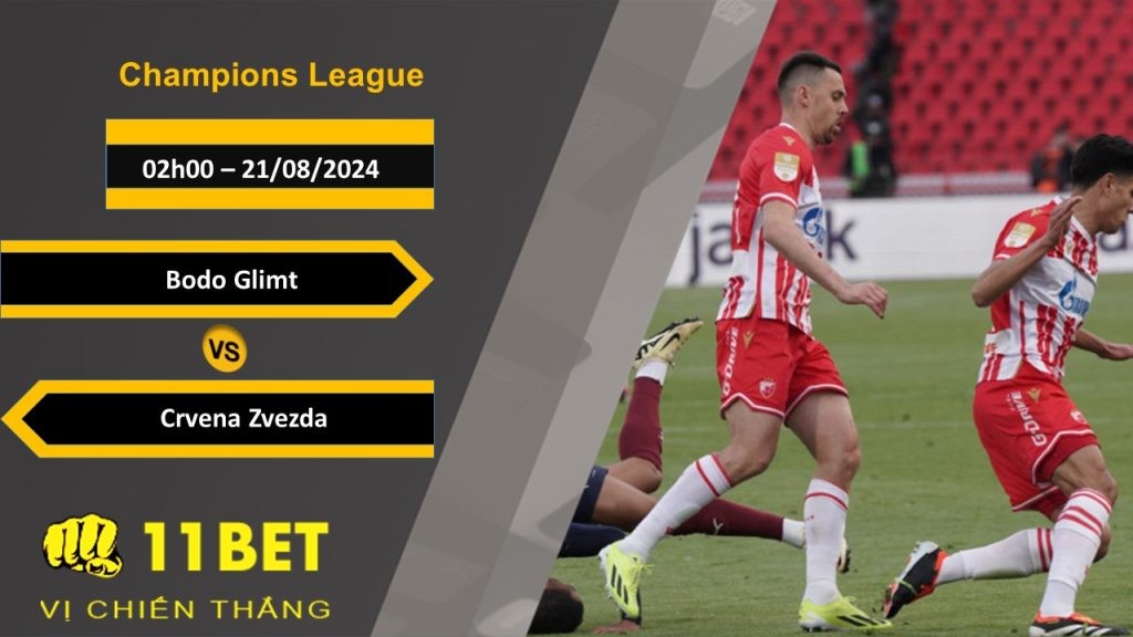 11BET Soi kèo  Bodo Glimt vs Crvena Zvezda, 02h00, 21/08/2024