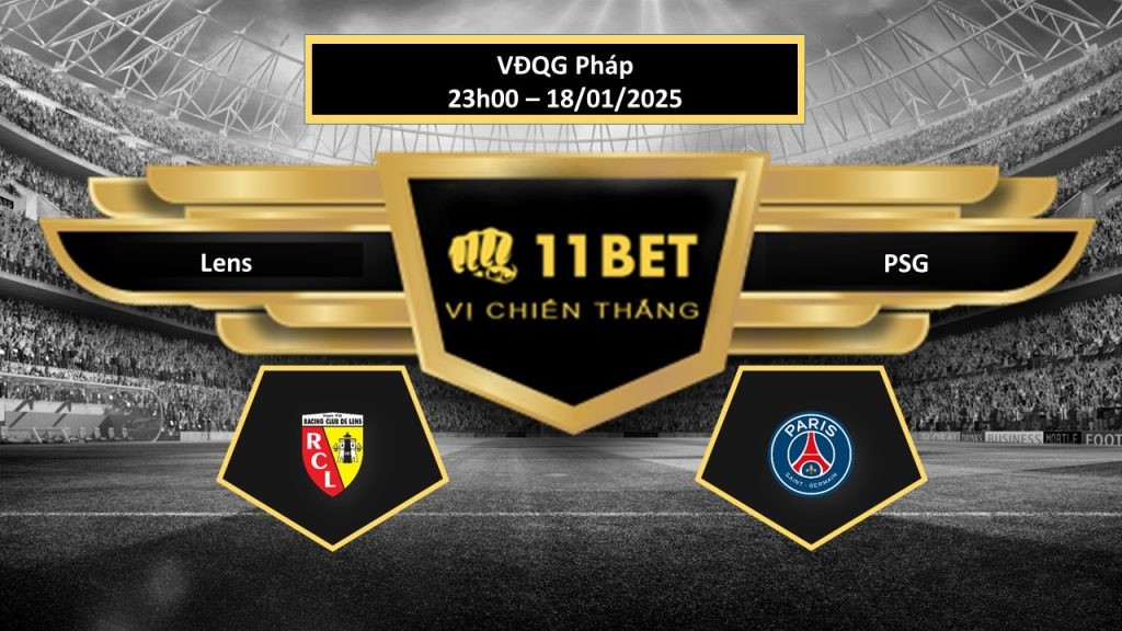 11BET Tip bóng đá Lens vs PSG, hôm nay 18/01/2025