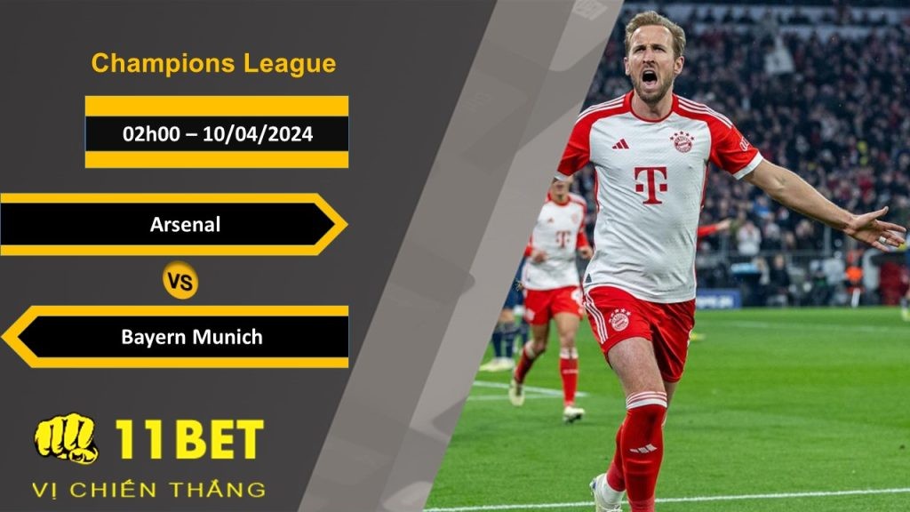 11BET Soi kèo  Arsenal vs Bayern Munich, 02h00, 10/04/2024