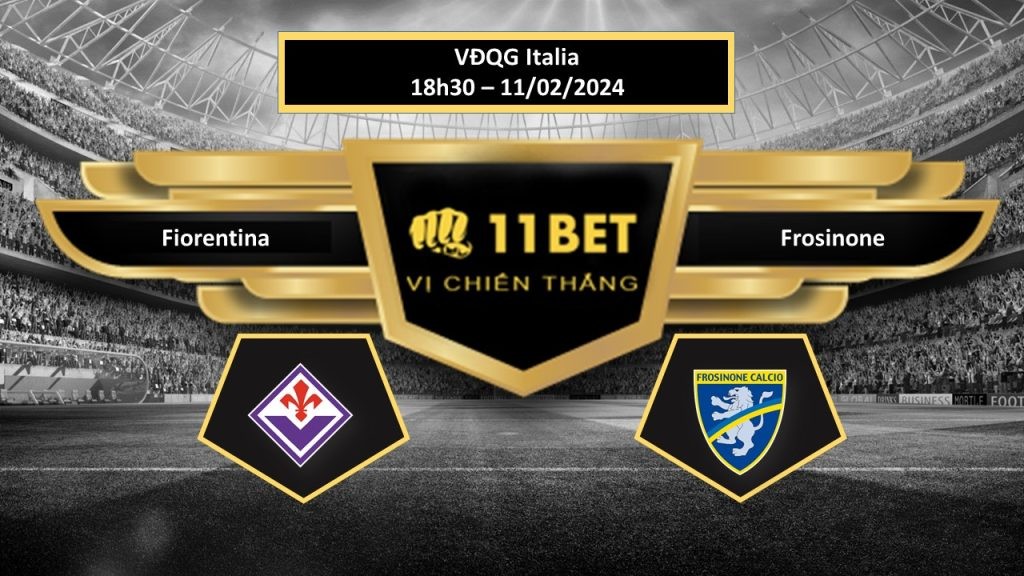 11BET Tip bóng đá Fiorentina vs Frosinone, hôm nay 11/02/2024