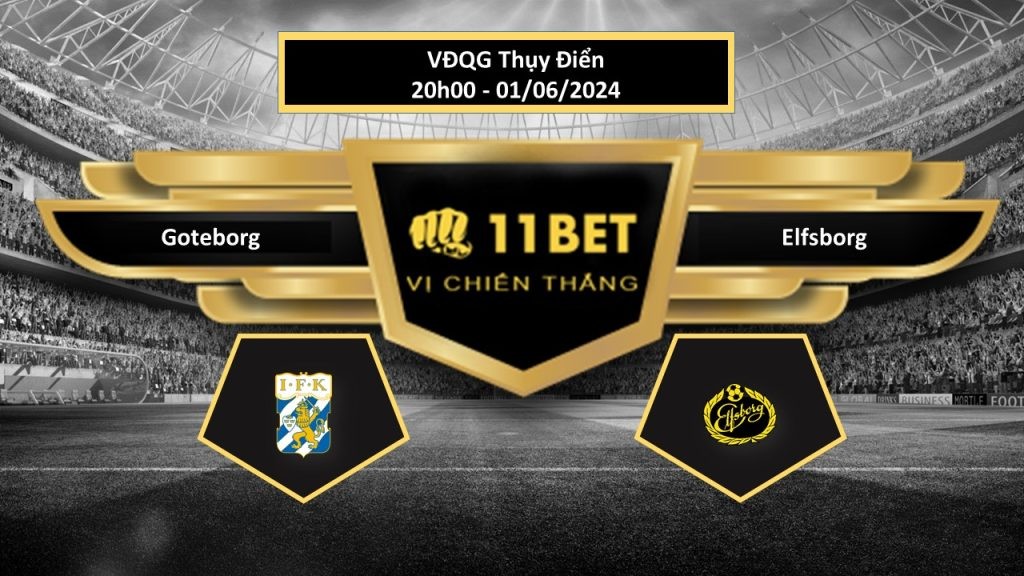 11BET Tip bóng đá Goteborg vs Elfsborg, hôm nay 01/06/2024