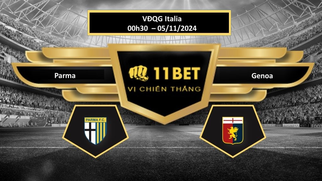 11BET Tip bóng đá Parma vs Genoa, hôm nay 05/11/2024