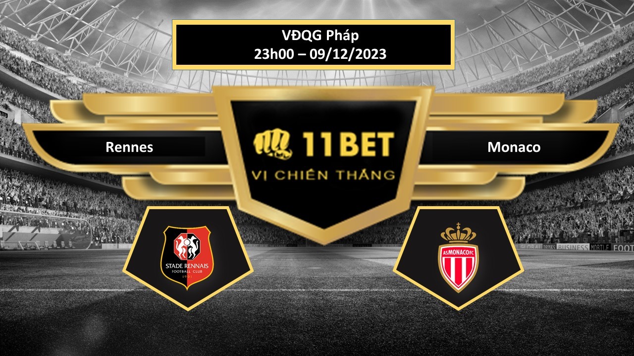 11BET Tip bóng đá   Rennes vs Monaco, hôm nay 09/12/2023