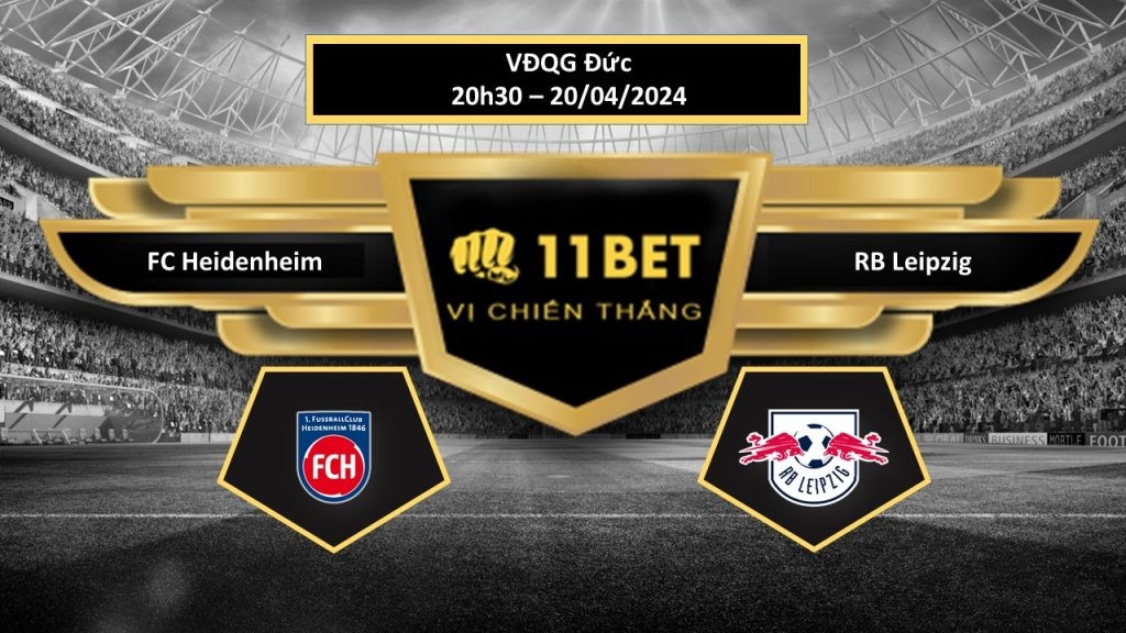 11BET Tip bóng đá FC Heidenheim vs RB Leipzig, hôm nay 20/04/2024