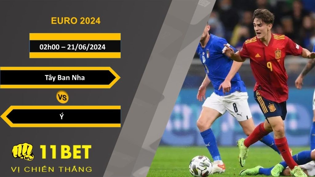 11BET Soi kèo  Tây Ban Nha vs Ý, 02h00, 21/06/2024