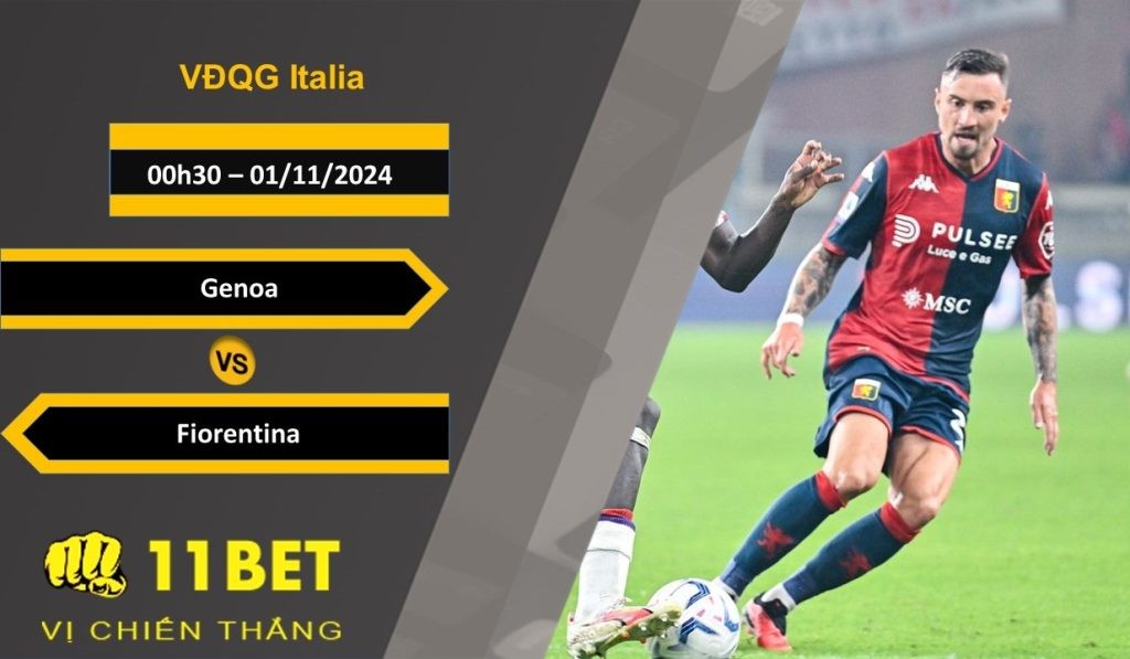 11BET Soi kèo   Genoa vs Fiorentina, 00h30, 01/11/2024